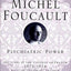 Psychiatric Power: Lectures at the Collge de France, 1973--1974 (Michel Foucault Lectures at the Collge de France, 3)