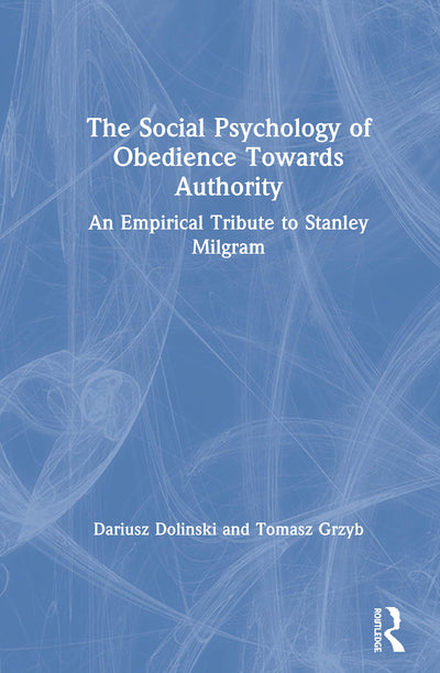 The Social Psychology of Obedience Towards Authority: An Empirical Tribute to Stanley Milgram