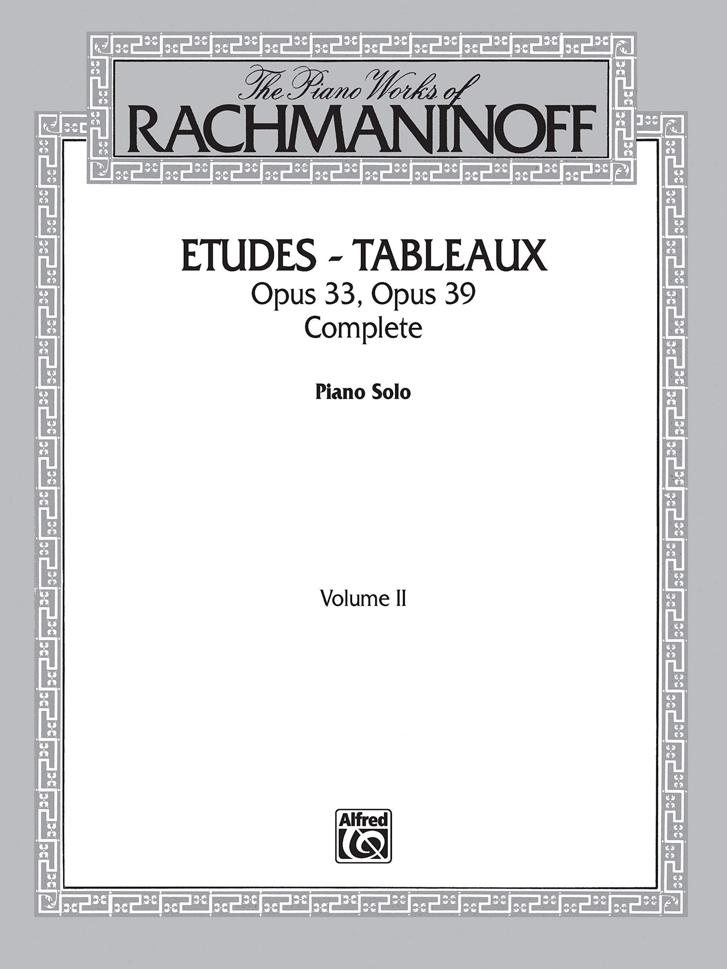 The Piano Works of Rachmaninoff, Vol 2: Etudes Tableaux, Op. 33 and Op. 39 (Belwin Edition, Vol 2)