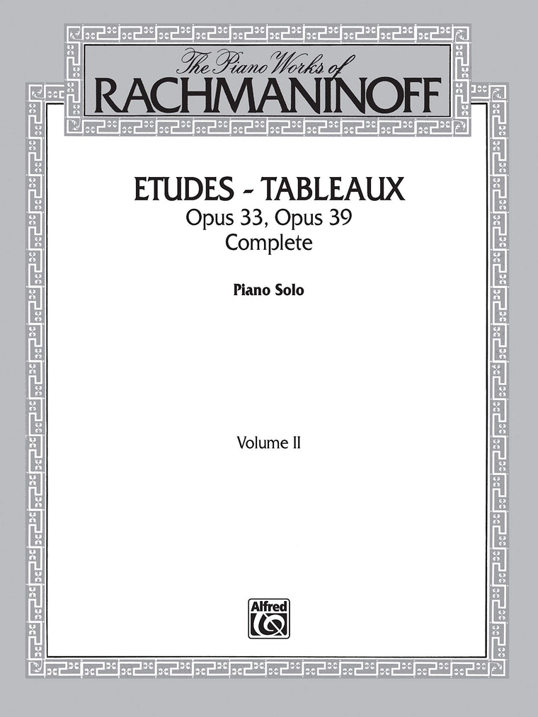 The Piano Works of Rachmaninoff, Vol 2: Etudes Tableaux, Op. 33 and Op. 39 (Belwin Edition, Vol 2)