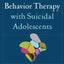 Dialectical Behavior Therapy with Suicidal Adolescents