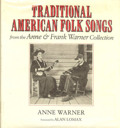 Traditional American Folk Songs from the Anne and Frank Warner Collection