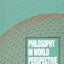 Philosophy in World Perspective: A Comparative Hermeneutic of the Major Theories