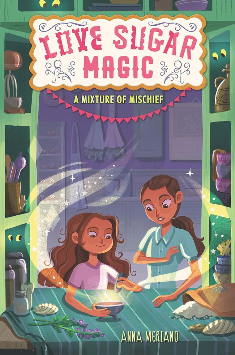 Love Sugar Magic: A Mixture of Mischief (Love Sugar Magic, 3)