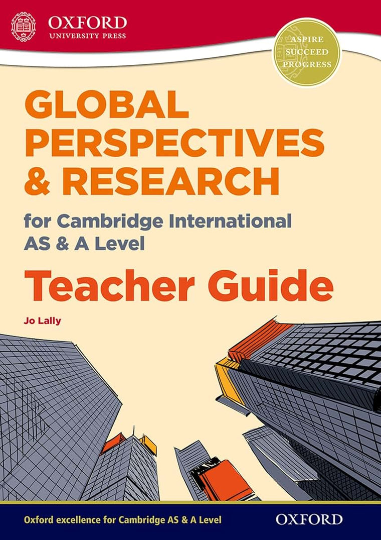 Global Perspectives for Cambridge International AS & A Level Teacher Guide (CIE A Level)
