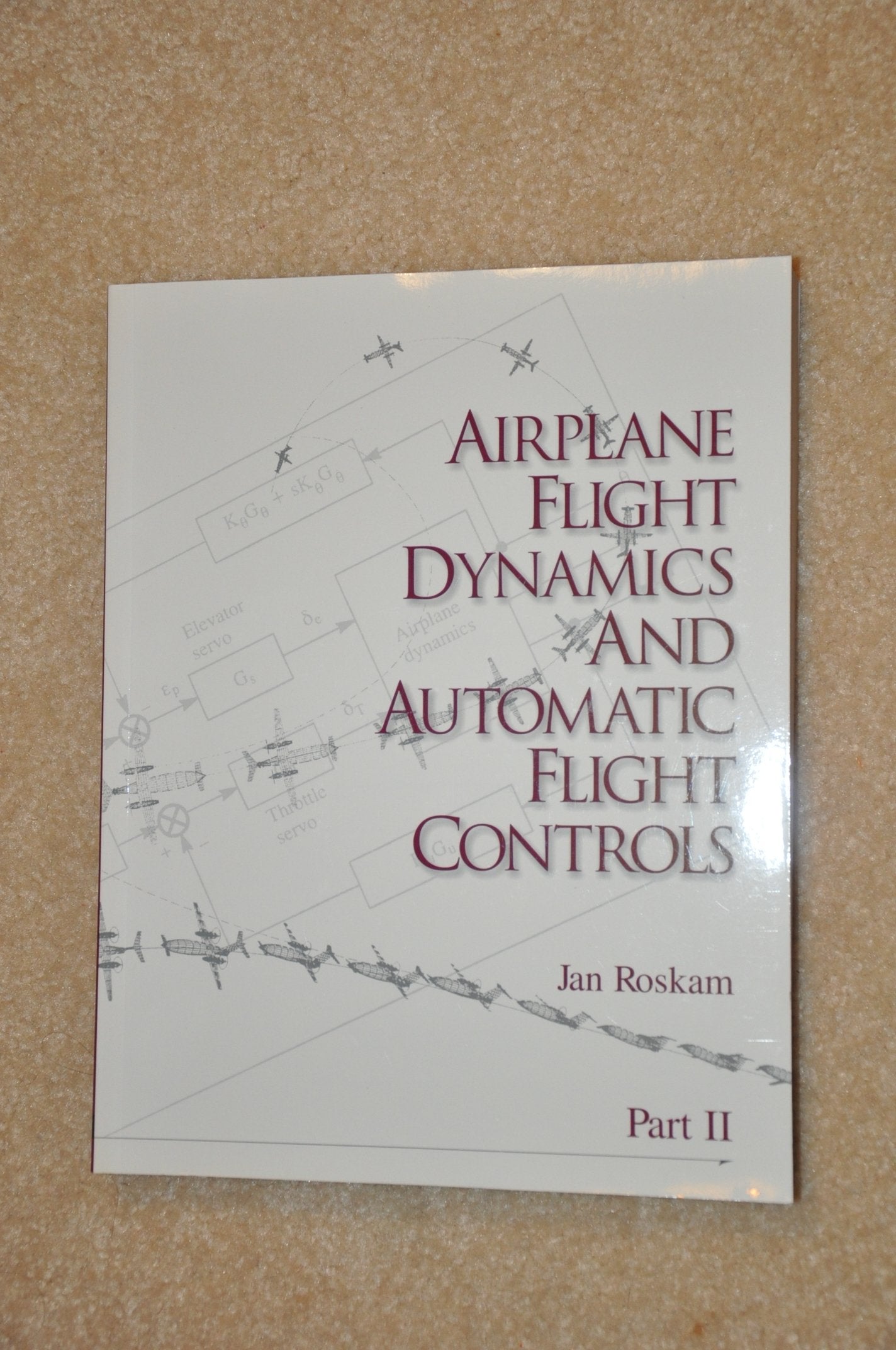 Airplane Flight Dynamics & Automatic Flight Controls: Part II