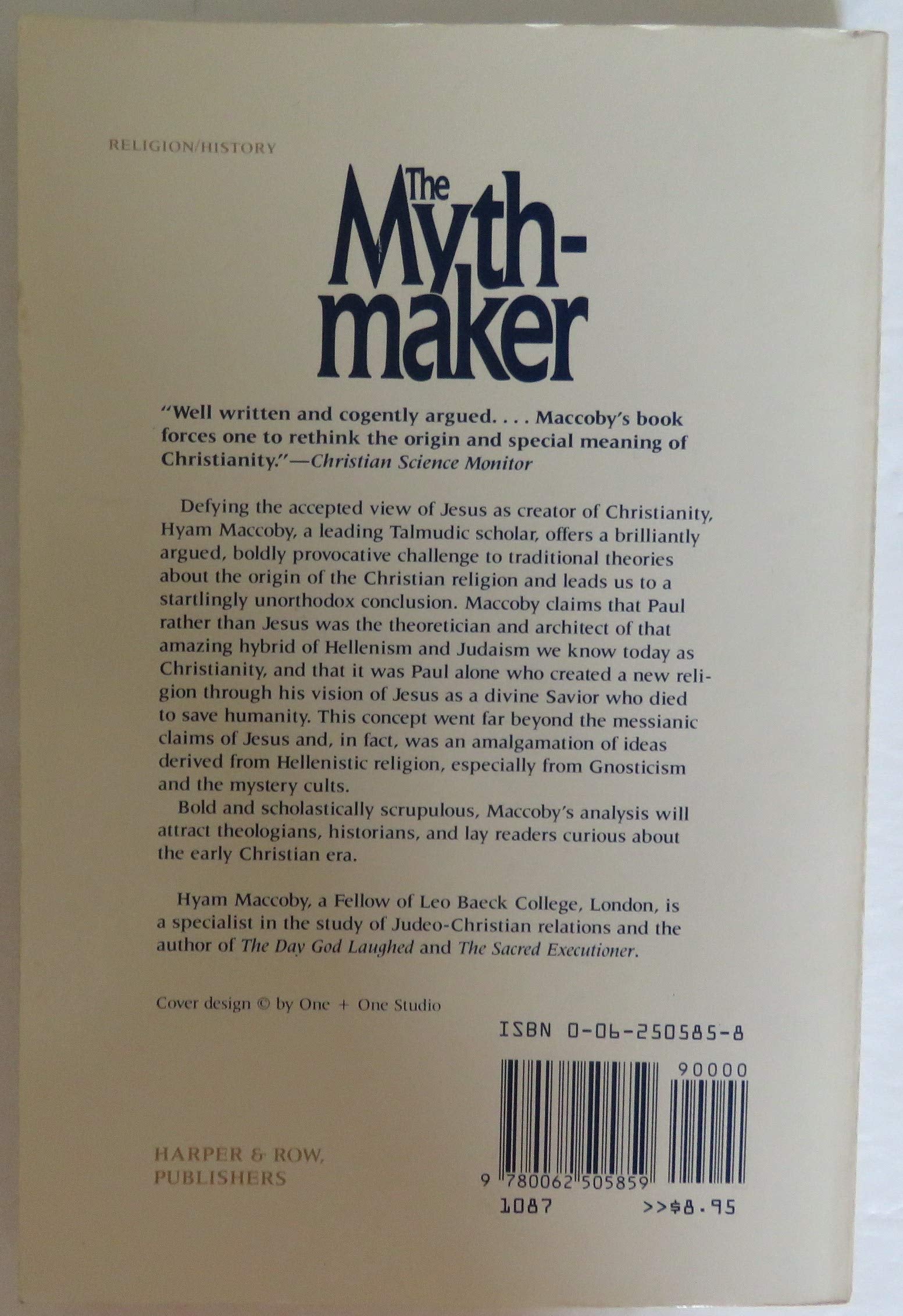 The Mythmaker: Paul and the Invention of Christianity