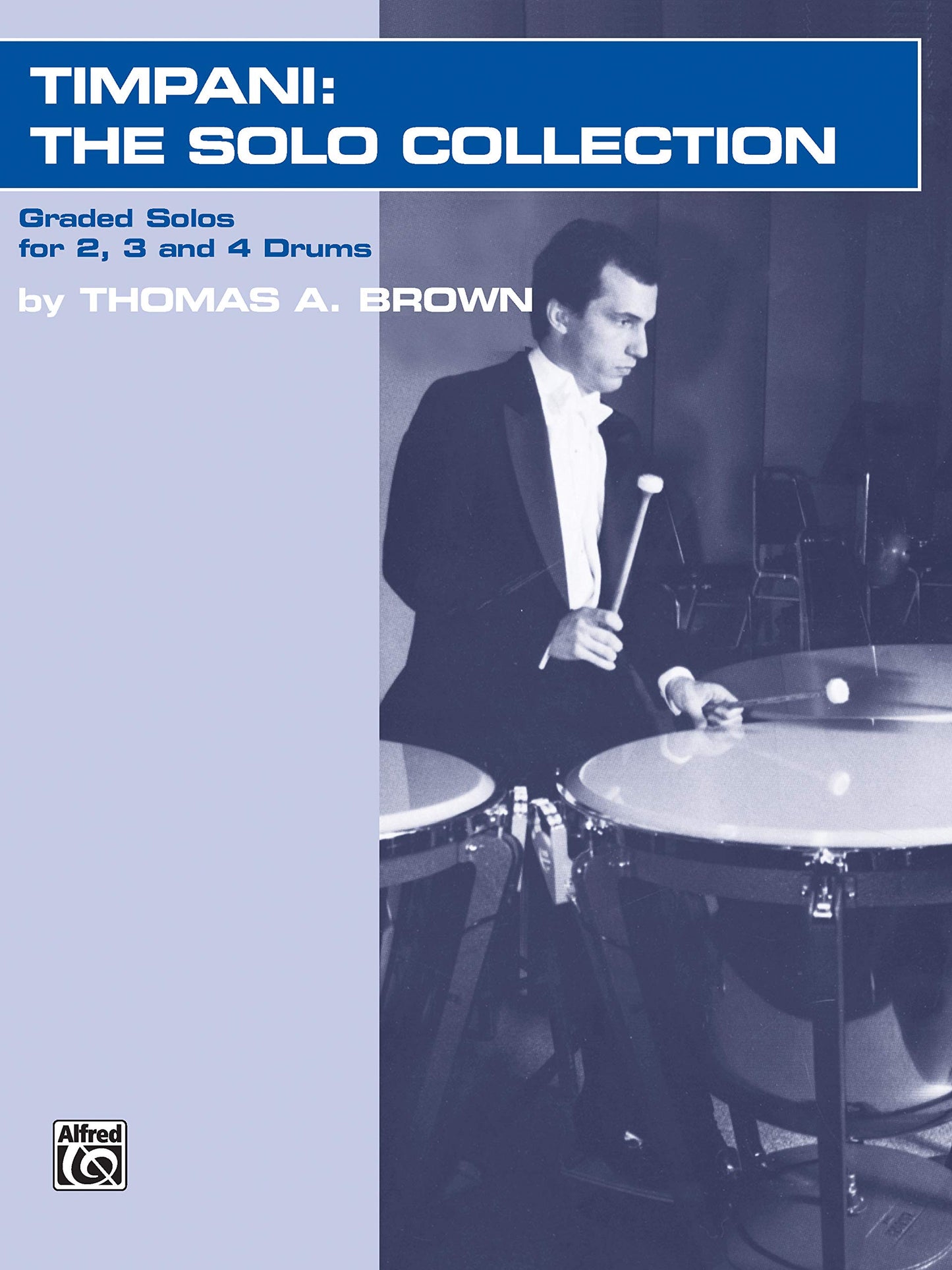 Timpani -- The Solo Collection: Graded Works for 2, 3, and 4 Drums