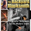 The Backyard Blacksmith: Traditional Techniques for the Modern Smith (Backyard Series)