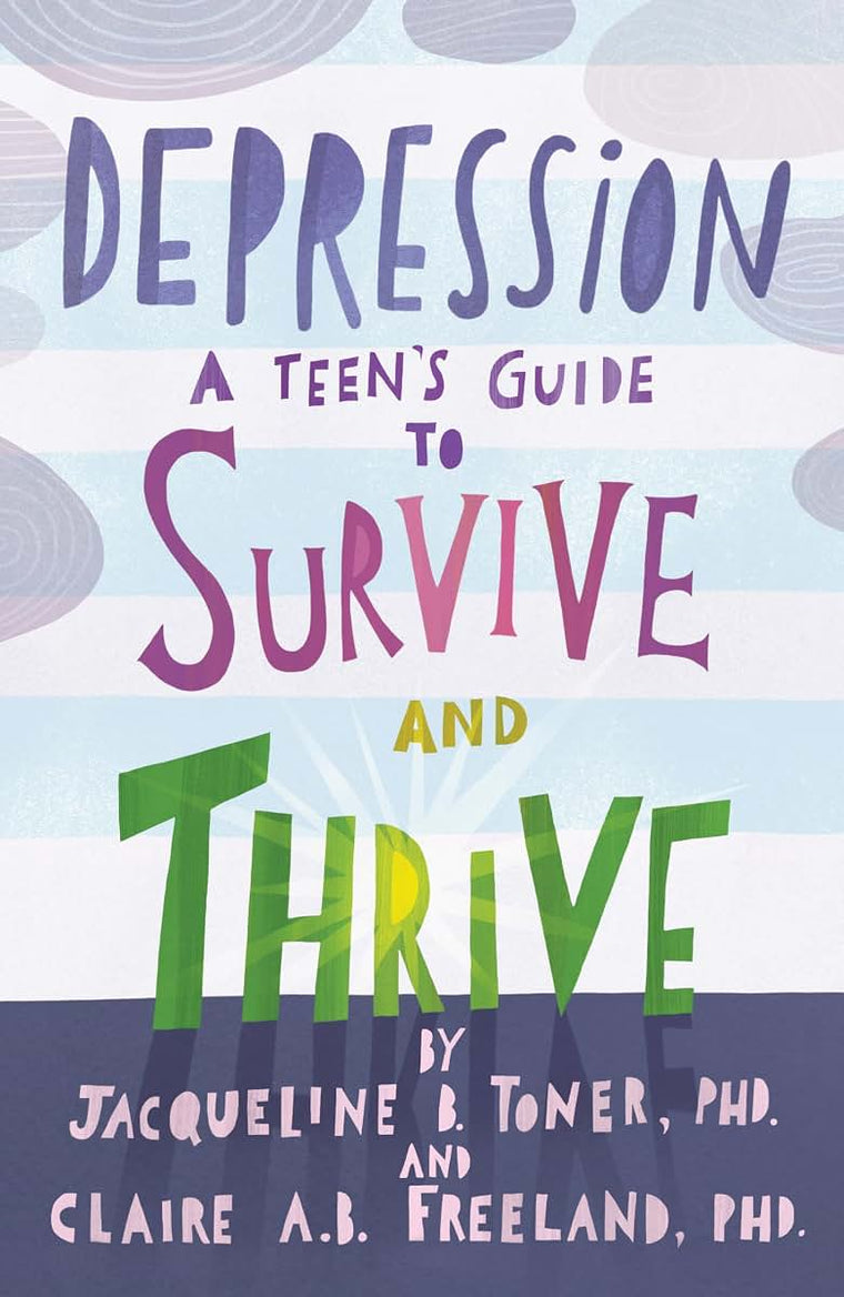 Depression: A Teens Guide to Survive and Thrive