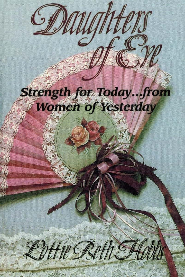 Daughters of Eve: Strength for Today from Women of Yesterday