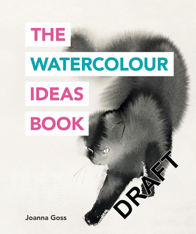 The Watercolour Ideas Book (The Art Ideas Books)