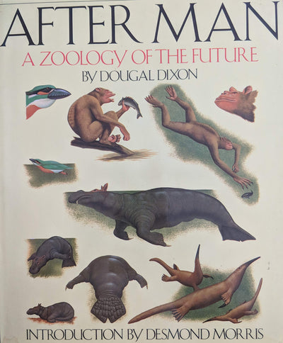After Man: A Zoology of the Future by Dougal Dixon