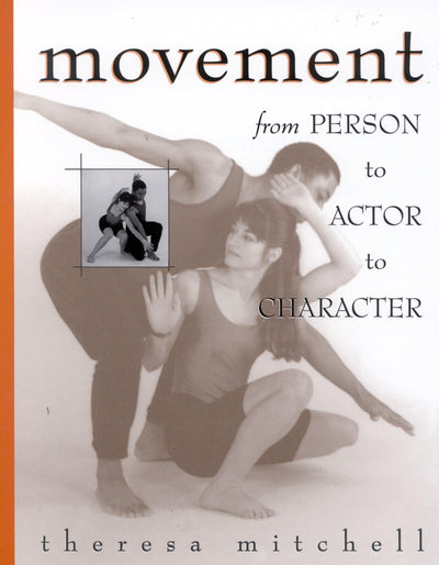 Movement : From Person to Actor to Character