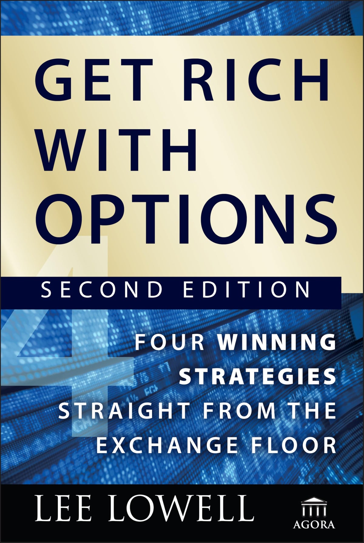 Get Rich with Options: Four Winning Strategies Straight from the Exchange Floor (Agora Series)