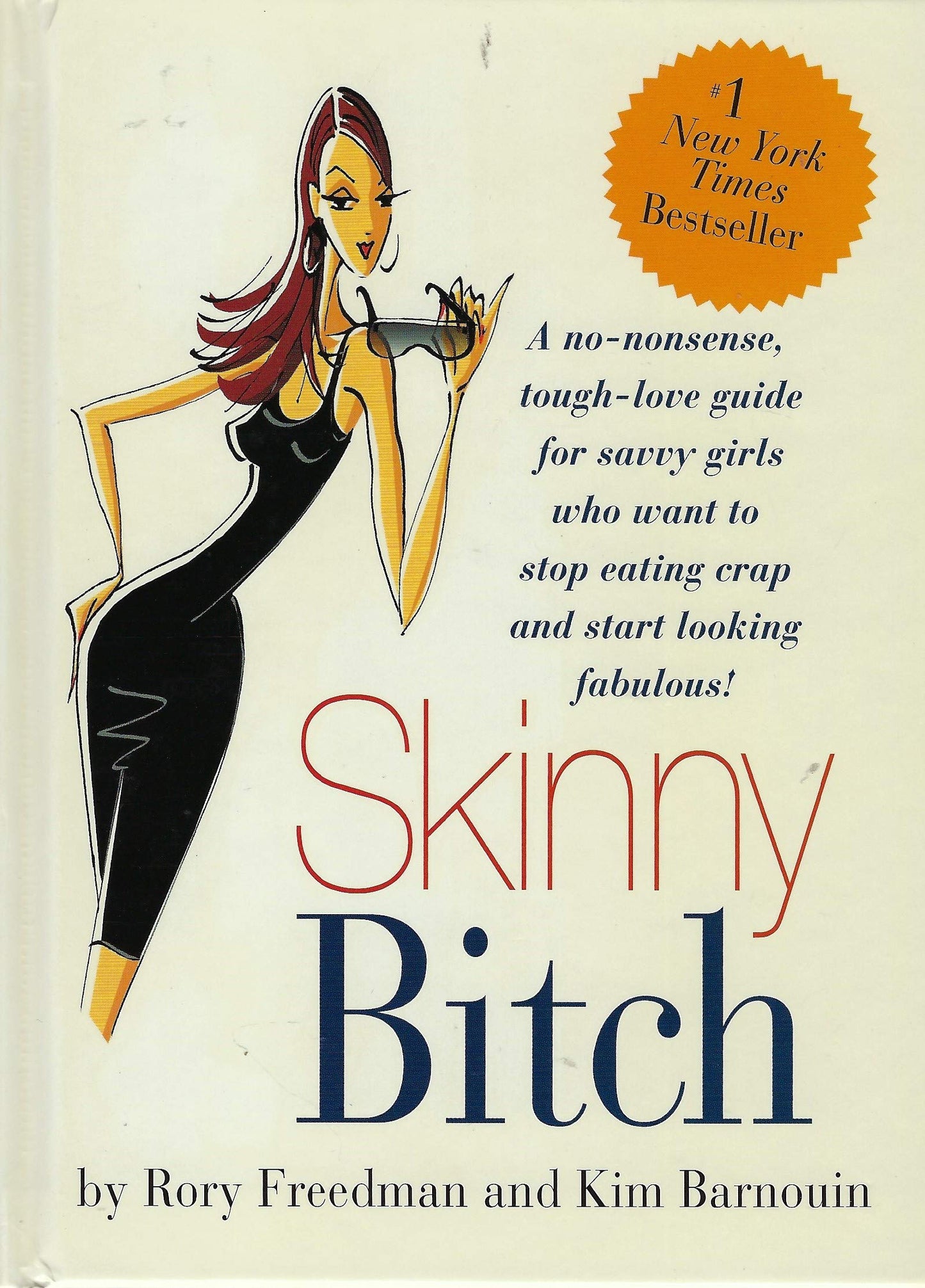 Skinny Bitch: A No-Nonsense, Tough-Love Guide for Savvy Girl