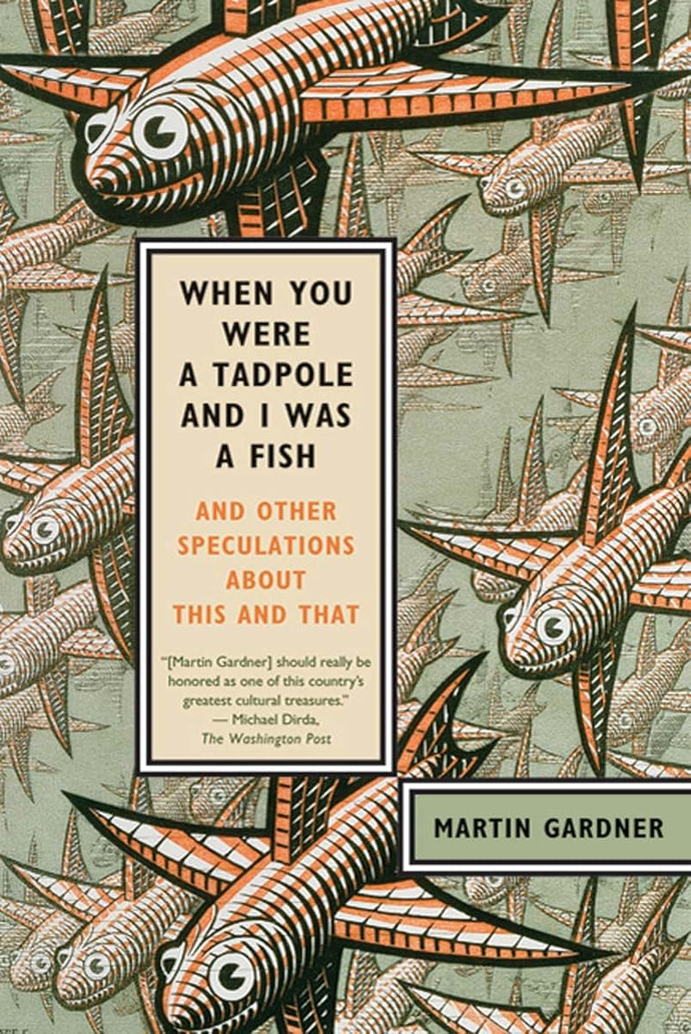 When You Were a Tadpole and I Was a Fish: And Other Speculations About This and That