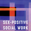 Sex-Positive Social Work
