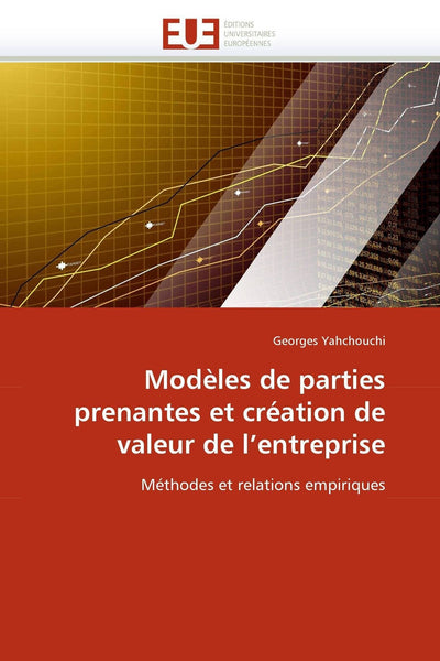 Modles de parties prenantes et création de valeur de l'entreprise: Méthodes et relations empiriques (Omn.Univ.Europ.) (French Edition)
