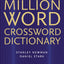 Million Word Crossword Dictionary - All The Words You Need For Completing Crosswords