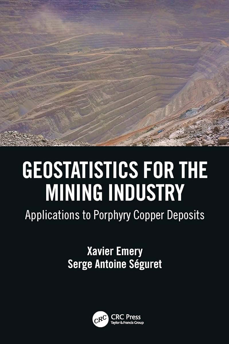 Geostatistics for the Mining Industry: Applications to Porphyry Copper Deposits