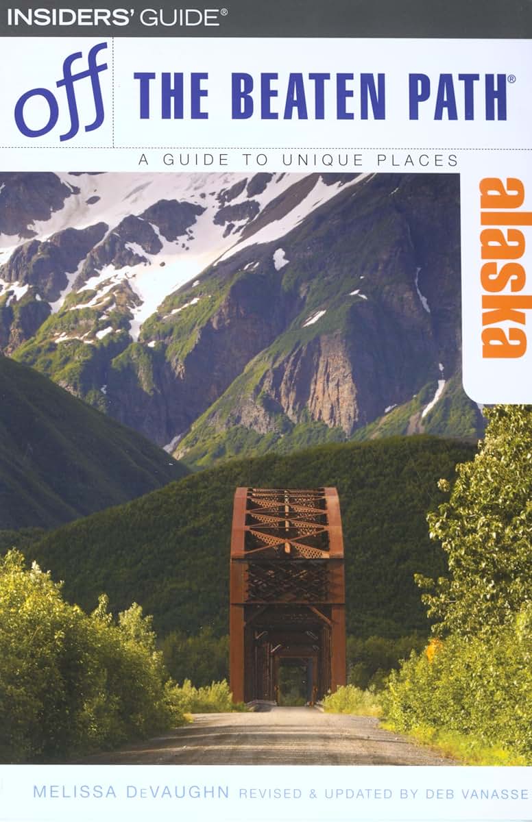 Alaska Off the Beaten Path (Off the Beaten Path Series)