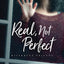 Real, Not Perfect (Riverbend Friends)