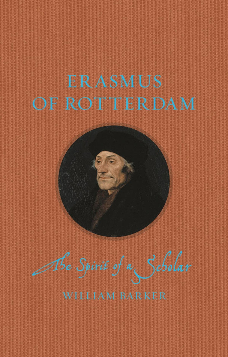 Erasmus of Rotterdam: The Spirit of a Scholar (Renaissance Lives)