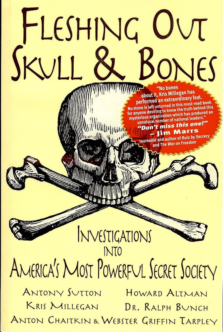 Fleshing Out Skull & Bones: Investigations into America's Most Powerful Secret Society