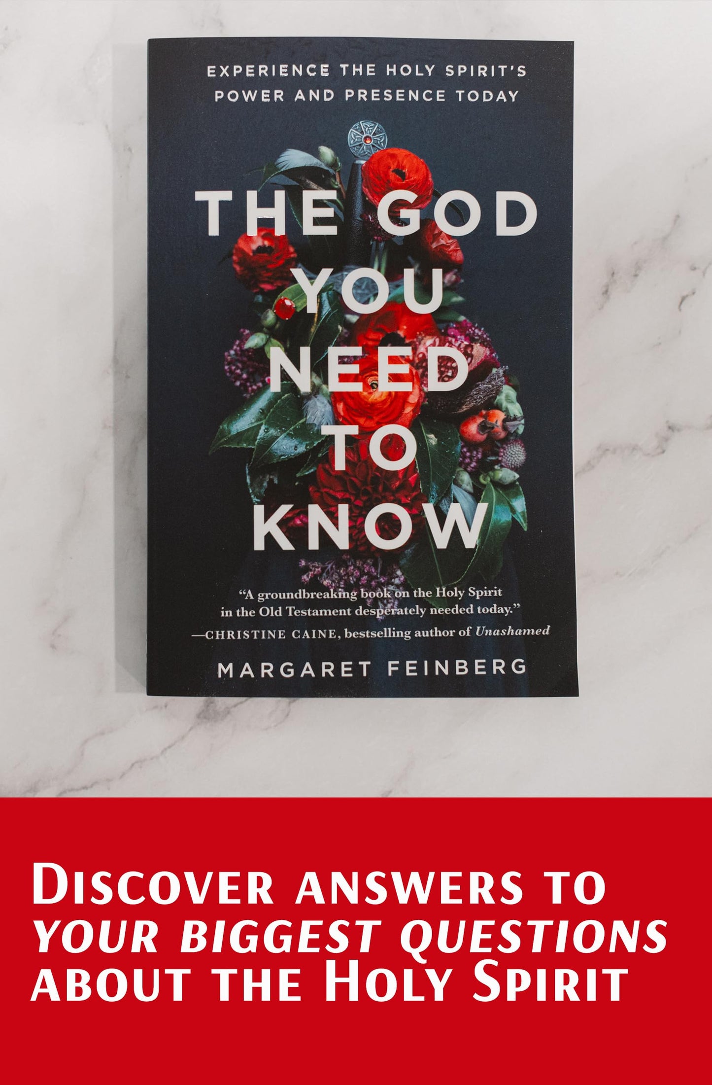 The God You Need to Know: Experience the Holy Spirit's Power and Presence Today
