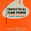 Industrial Fluid Power, Vol. 1: Basic Text on Hydraulics, Air & Vacuum for Industrial and Mobile Applications