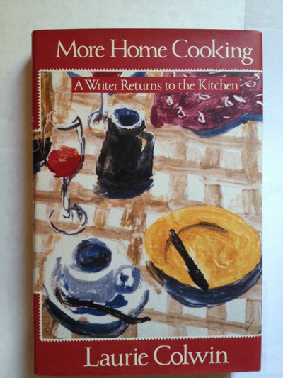 More Home Cooking: A Writer Returns to the Kitchen