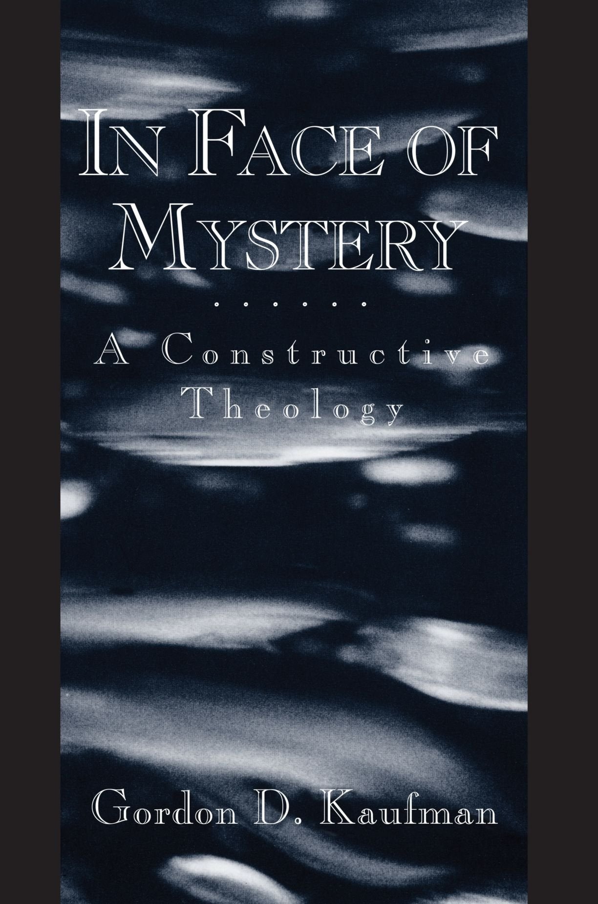 In Face of Mystery: A Constructive Theology