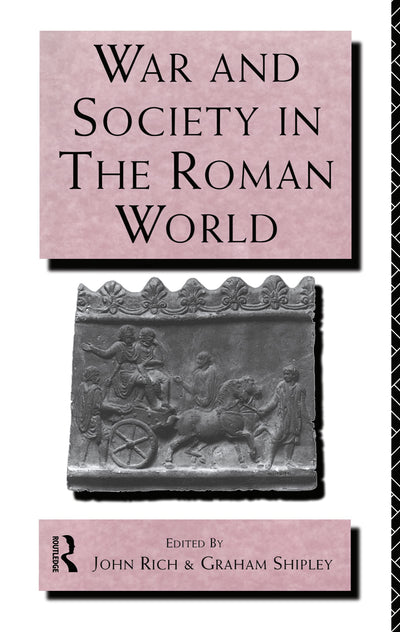 War and Society in the Roman World (Leicester-Nottingham Studies in Ancient Society)