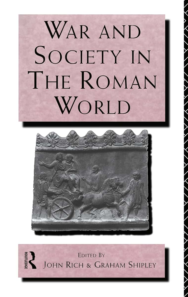 War and Society in the Roman World (Leicester-Nottingham Studies in Ancient Society)