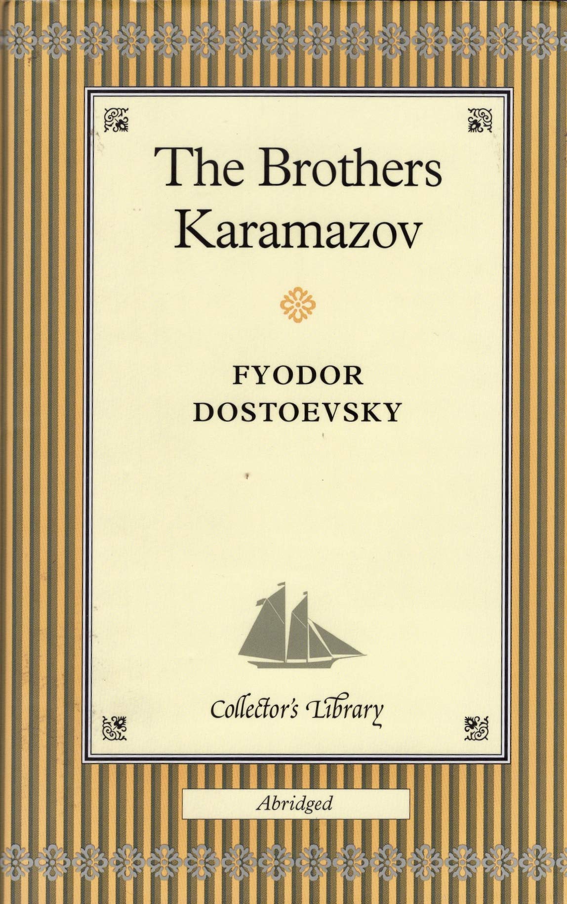 The Brothers Karamazov (Collector's Library) by Fydor Dostoe