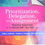 Prioritization, Delegation, and Assignment: Practice Exercis