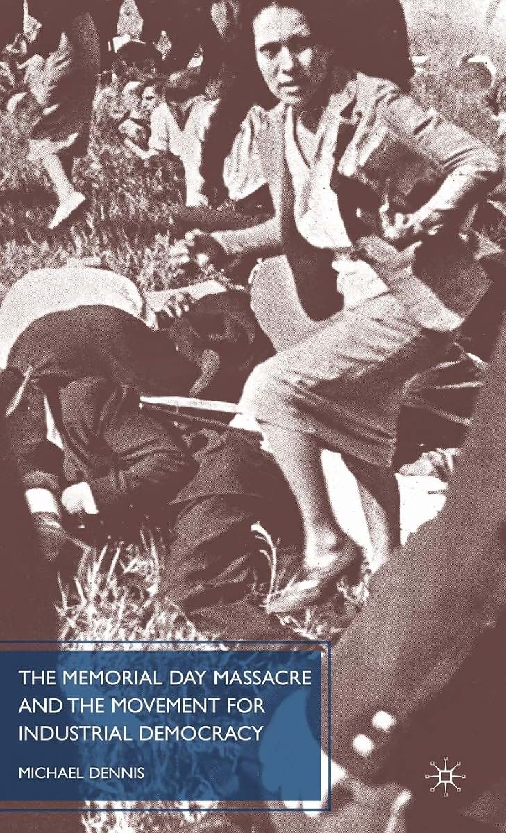 The Memorial Day Massacre and the Movement for Industrial Democracy