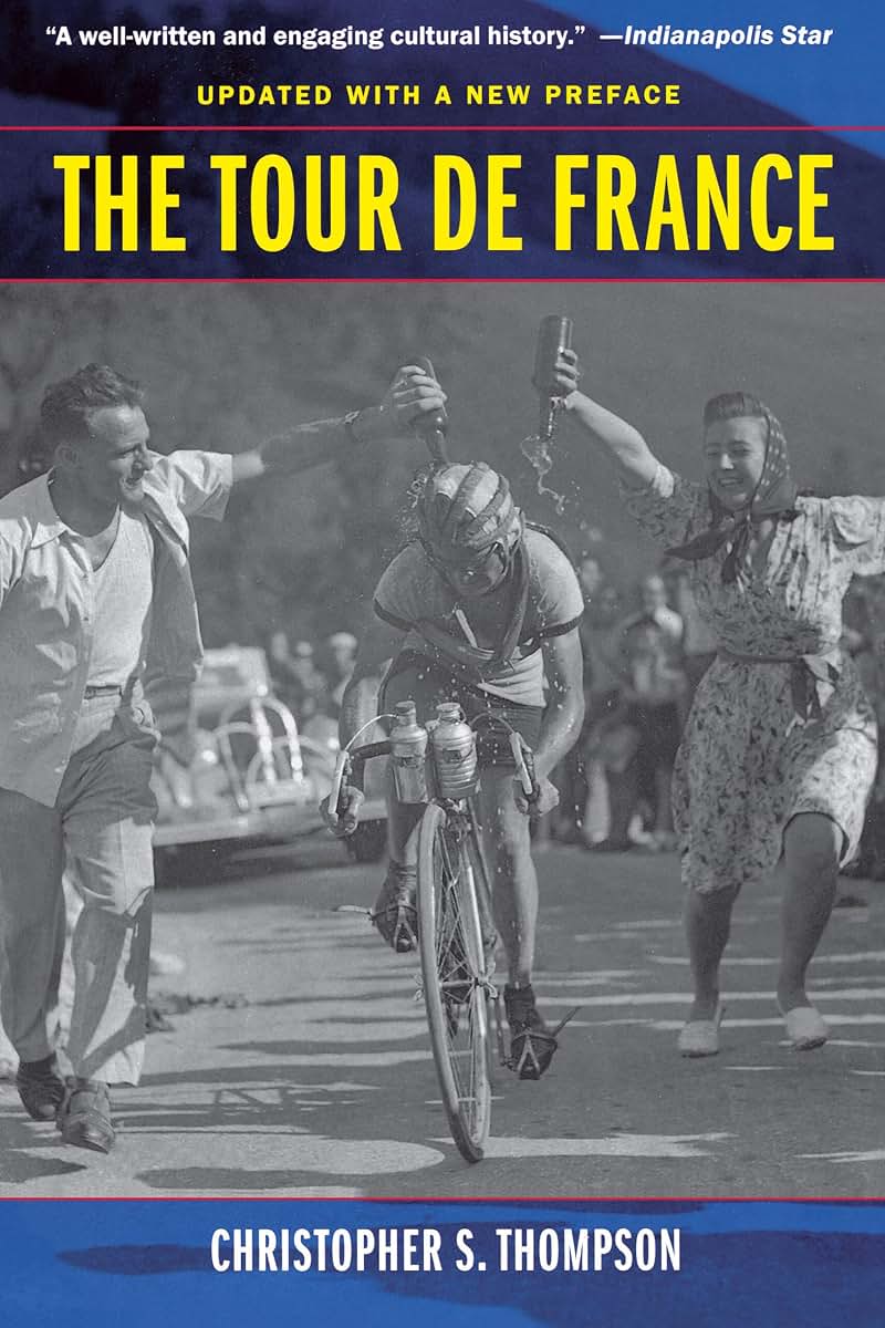 Tour de France, Updated with a New Preface: A Cultural History