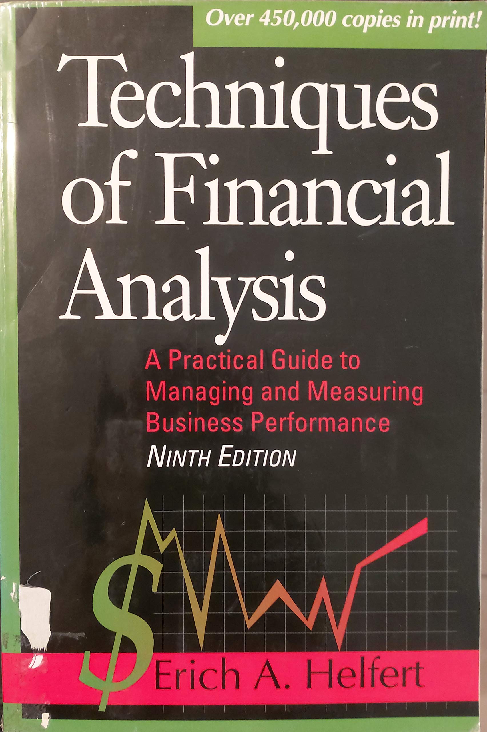 Techniques of Financial Analysis: A Practical Guide to Measuring Business Performance