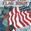 Hold the Flag High: The True Story of the First Black Medal of Honor Winner