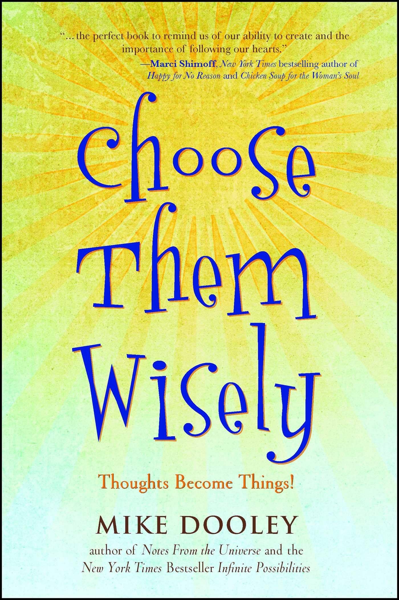 Choose Them Wisely: Thoughts Become Things!