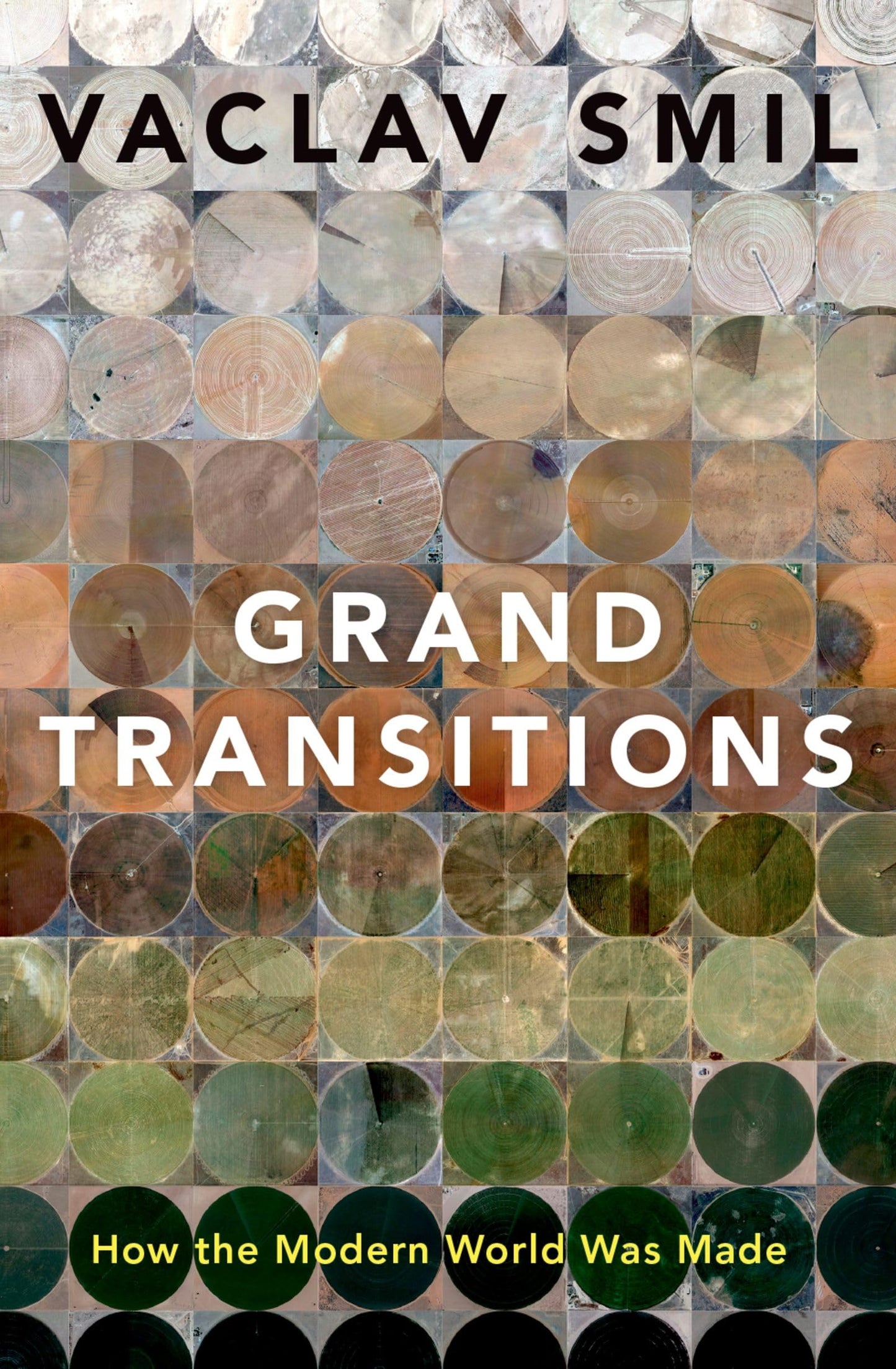Grand Transitions: How the Modern World Was Made by Smil, Va