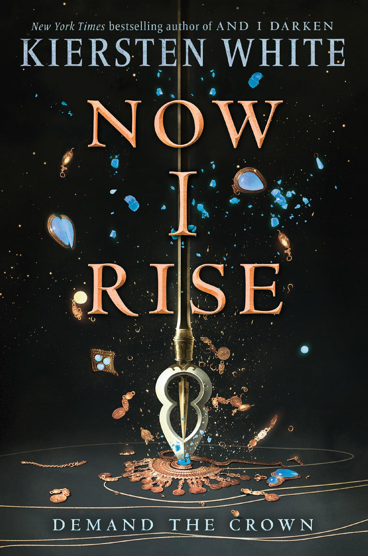 Now I Rise (And I Darken) by White, Kiersten