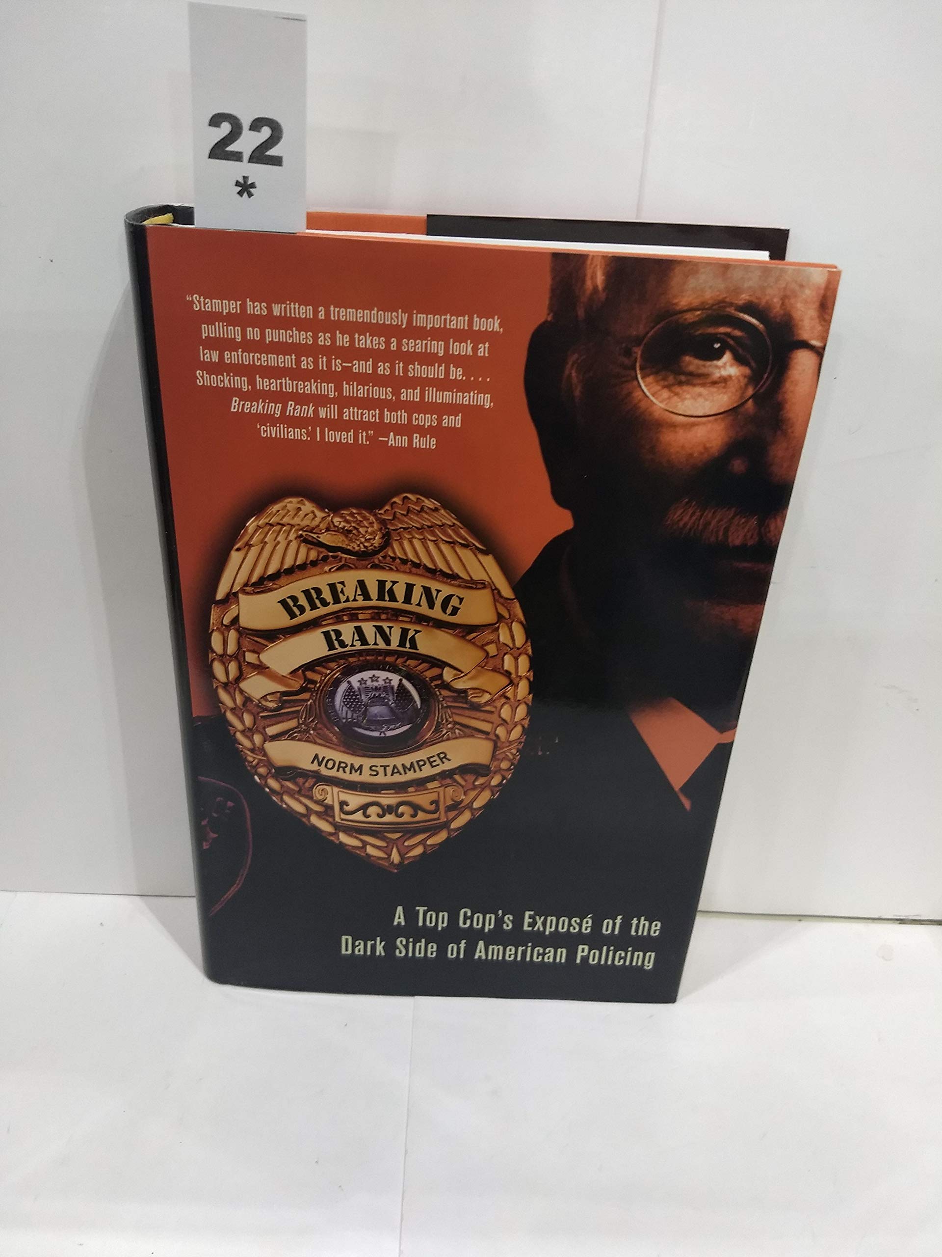 Breaking Rank: A Top Cop's Expose of the Dark Side of American Policing
