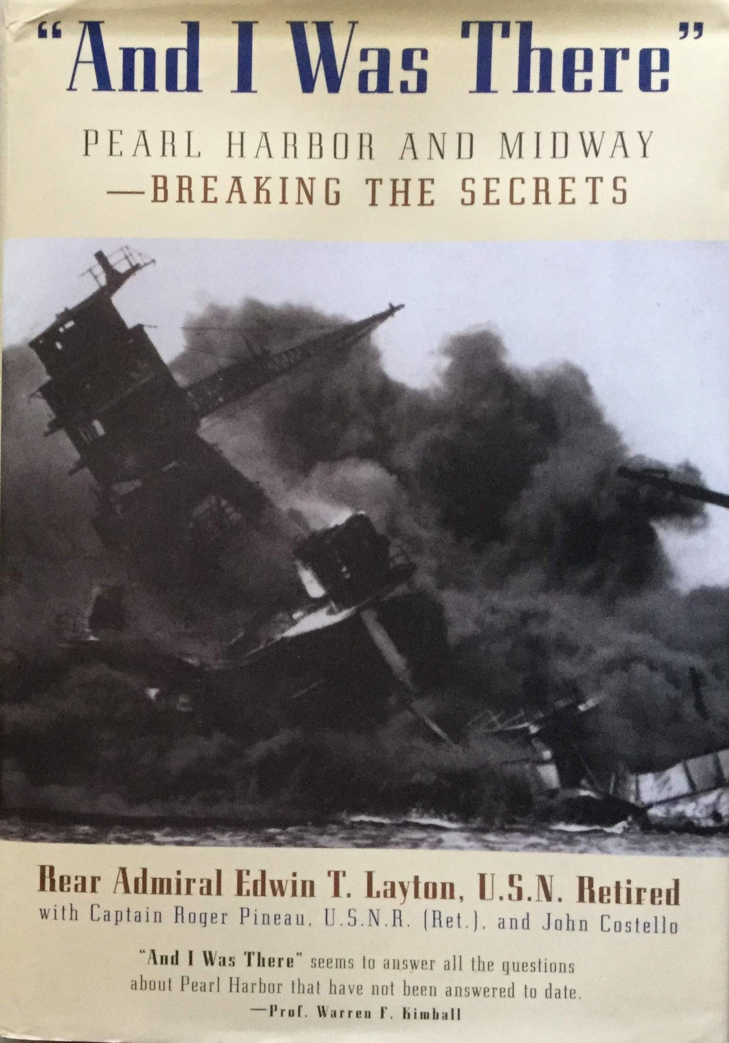 And I Was There : Breaking the Secrets - Pearl Harbor and Mi