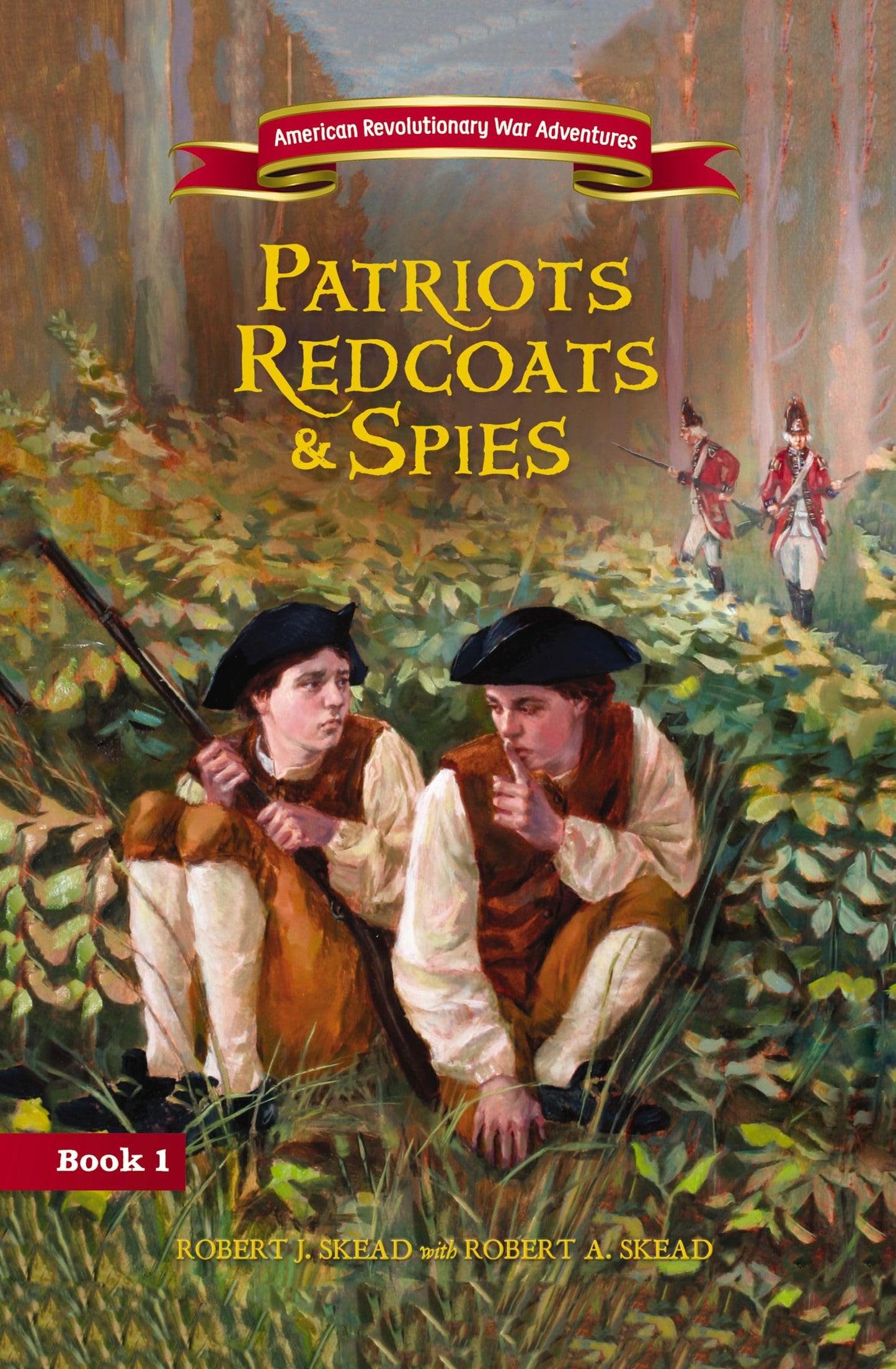 Patriots, Redcoats and Spies (American Revolutionary War Adventures)