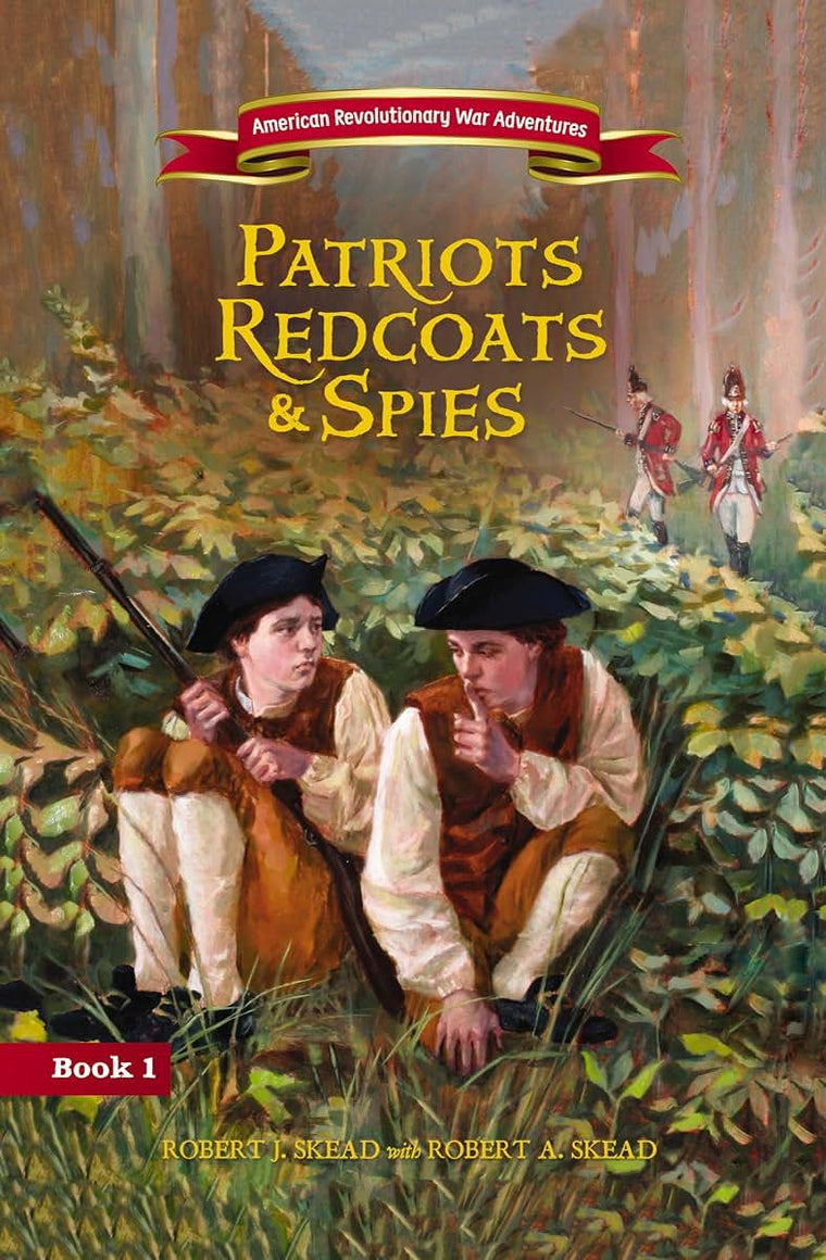 Patriots, Redcoats and Spies (American Revolutionary War Adventures)