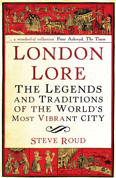 London Lore: The Legends and Traditions of the World's Most Vibrant City