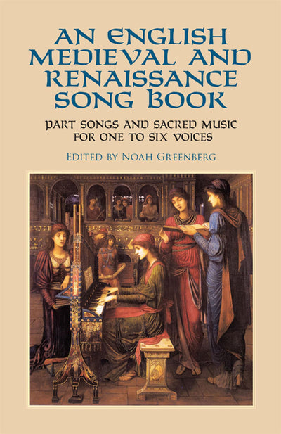 An English Medieval and Renaissance Song Book: Part Songs and Sacred Music for One to Six Voices (Dover Song Collections)